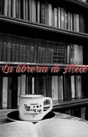 La libreria di Melx بقلم _Jemandx_