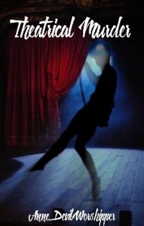 Theatrical Murder oleh AshesFall1