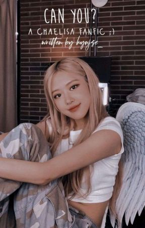 Can you? | Chaelisa от hynjse_