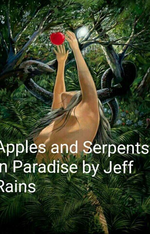 Apples and Serpents in Paradise by JeffRains