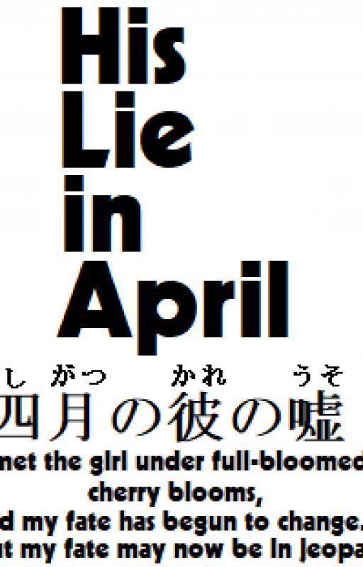 His Lie in April - 四月の彼の嘘 (Shigatsu no Kare no Uso) (COMPLETE) de JohnnyGarfield