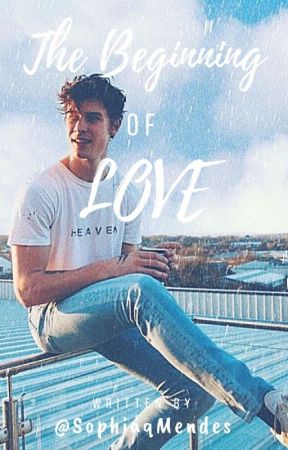The Beginning of Love (S.M.) ni SophiaqMendes