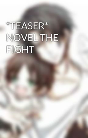 *TEASER* NOVEL THE FIGHT by manilapublisher