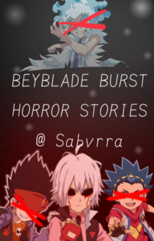 Beyblade Burst Horror Stories oleh Sabvrra