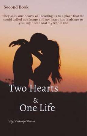 Two Hearts & One Life by FelicityMaria