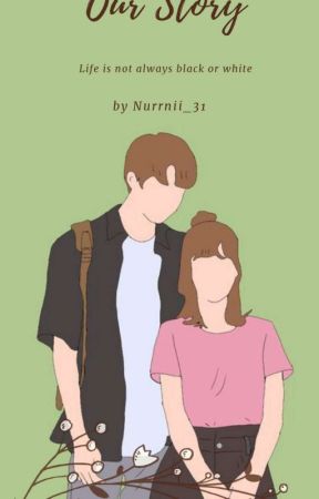 Our Story by Nurrnii_31