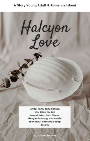 Halcyon Love #Wattys 2019 by CweRese