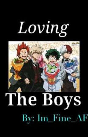 Loving The Boys (TodoBakuKiriDeku x Reader) by Im_Fine_AF