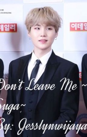 Jessminn_ tarafından yazılan Don't Leave Me -Suga- adlı hikaye