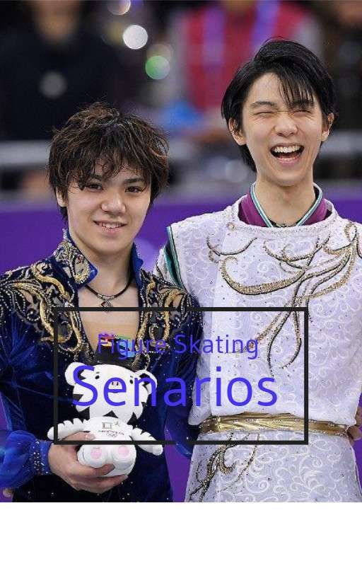 Figure Skating Senarios/One Shots/imagines《Shoma And Yuzuru》 by Shoma_Cookies