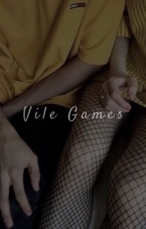 Vile Games (book two) by lacedangel
