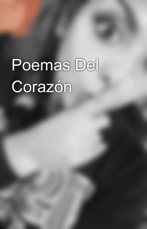 Poemas Del Corazón بقلم Elha_R