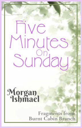 Five Minutes on Sunday by MorganIshmael