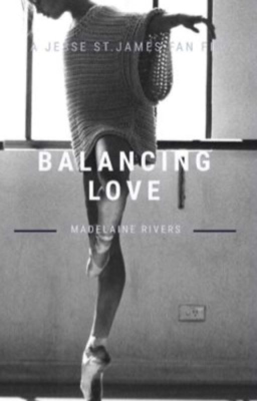 Balancing Love ☞︎ A Jesse St. James fan fic بقلم whats_a_fictionfan