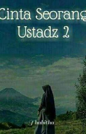 Cinta Seorang Ustadz 2 by LiyaLiyol