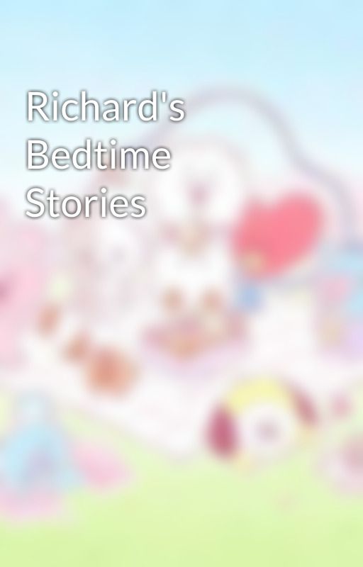 Richard's Bedtime Stories by l28ve980