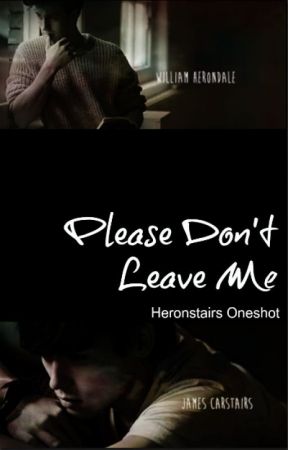 Please Don't Leave Me // Heronstairs Modern AU by CricketCat