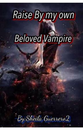 Raise By My Own Beloved Vampire bởi SheilaGuerrero2