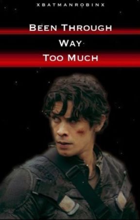 Been Through Way too Much || bellamy blake by xbatmanrobinx