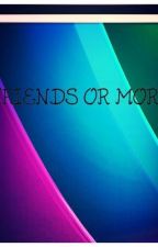 Friends or More? by FerylBeryl