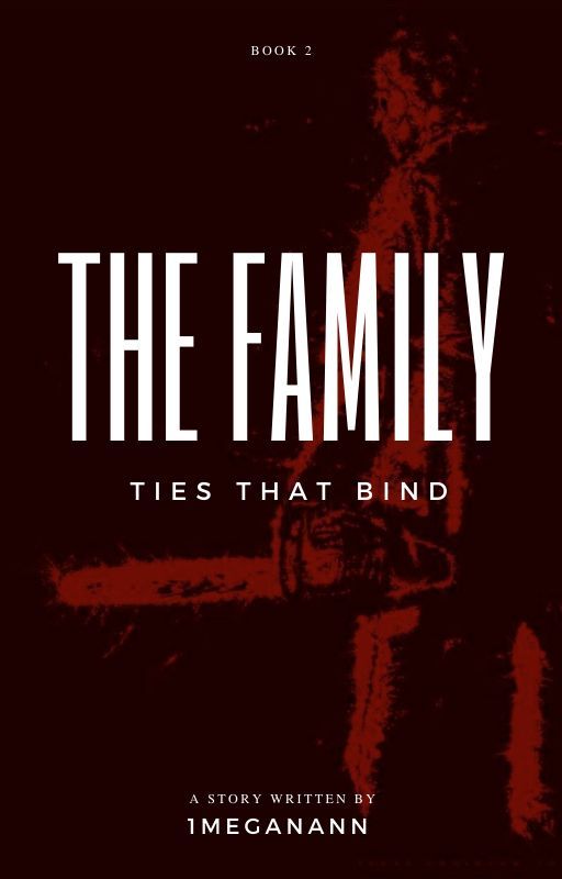 The Family: Ties That Bind (VOL. 2) di 1MeganAnn