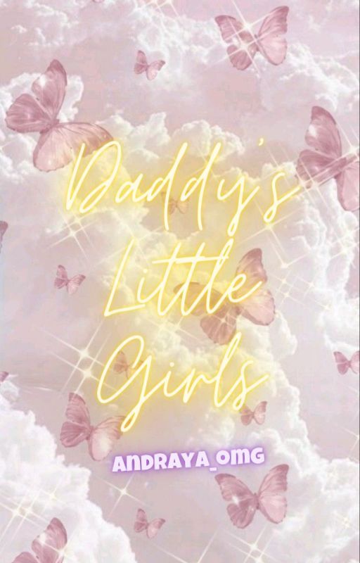 Daddy's Little Girls oleh Andraya_OMG