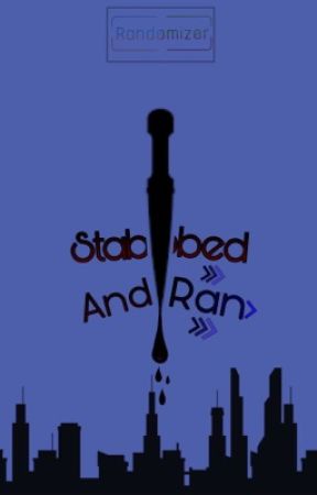 Stabbed and ran by RandomizerOnPad