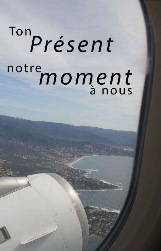 Ton présent, notre moment à nous... by marionportal3