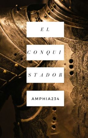 El Conquistador by Amphia234