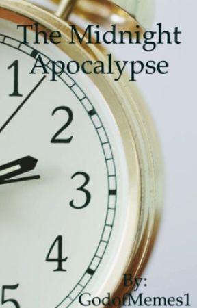 Midnight Apocalypse by GodofMemes1