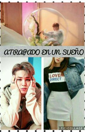 ATRAPADO EN UN SUEÑO - T/N Y Jimin- от CrismerliOrganistaAd
