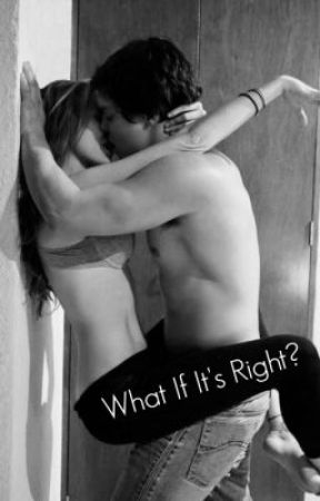 What If It's Right? by LilyOdell