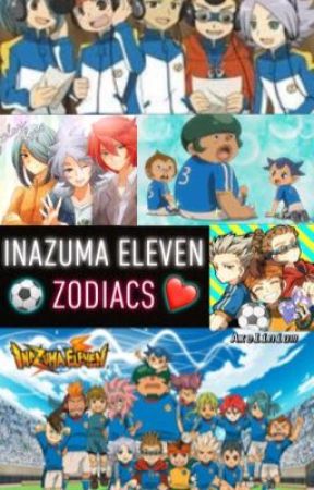 Inazuma Eleven - Zodiacs 💘⚽️ by Axelinium