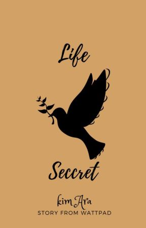 Life and Secret by KimAraRa97