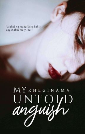 My Untold Anguish de rheginamv