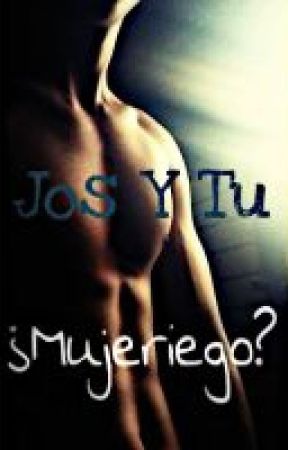 ¿Mujeriego? Jos Canela y Tu {EDITANDO} by Jaaneetzy