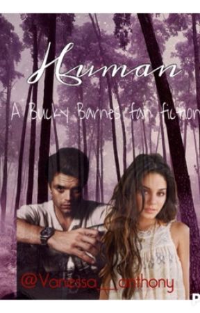 Human ( A Winter Soldier/ Bucky Barnes Fanfic) by Vanessa_Anthony