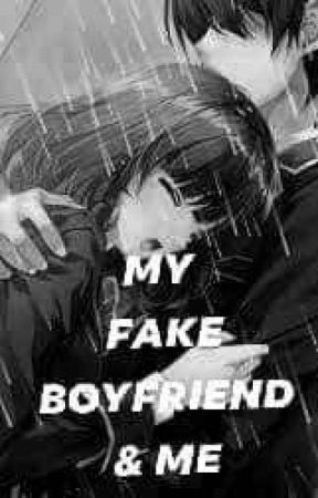 My Fake Boyfriend and Me by ZoeAh23