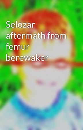 Selozar aftermath from femur berewaker de SWFL65