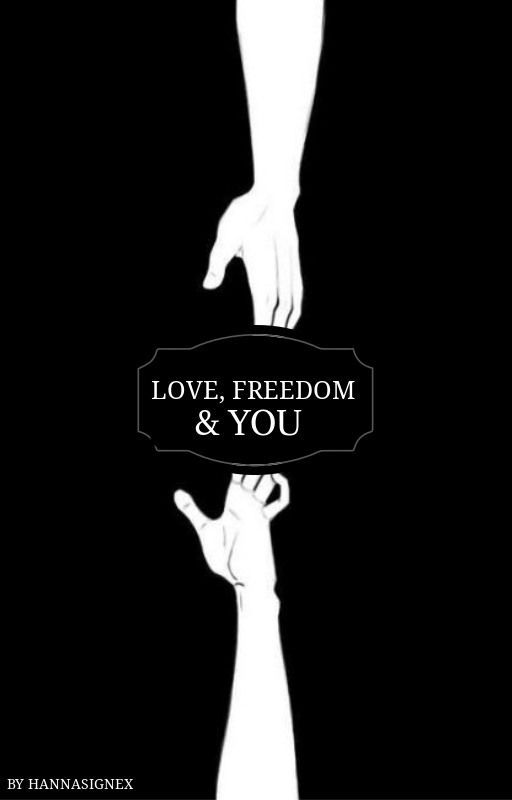 Love, Freedom & YOU by hannasignex