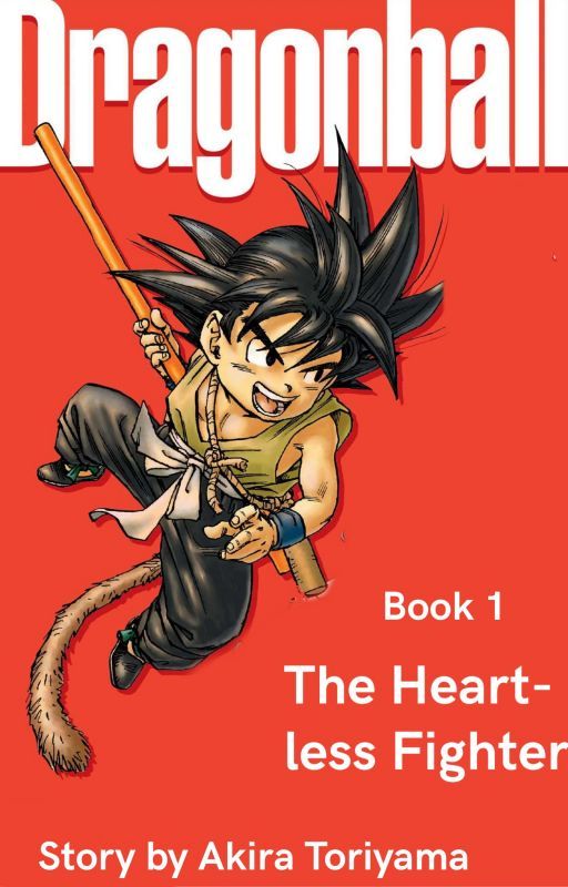 Dragon Ball:The Heartless Fighter(Book 1)(ON HOLD) by TheUnknownDBWriter