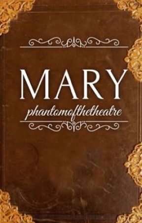 Mary by phantomofthetheatre