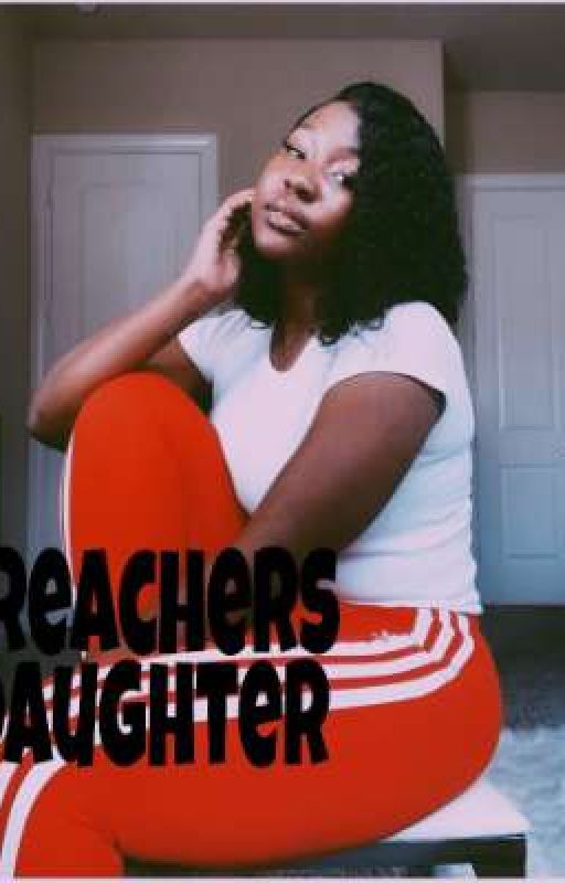 the Preachers Daughter ni IcedOutRiah