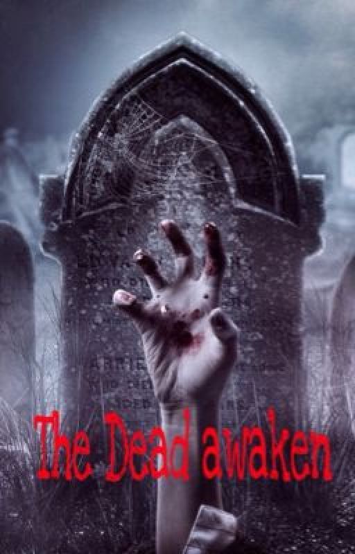 The Dead awaken by JVStories