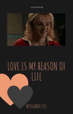 LOVE IS MY REASON OF LIFE de A1312Lone