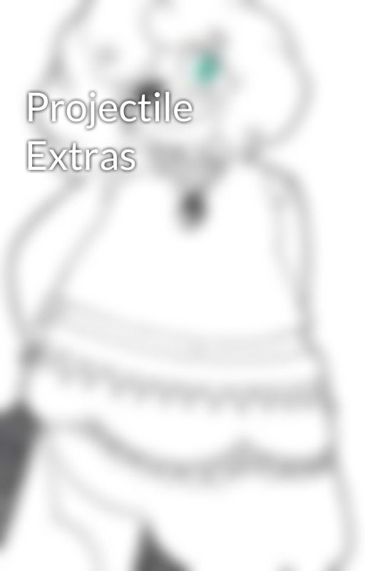 Projectile Extras by Memelessness