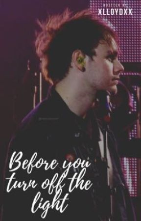 Before you turn off the light. // M.C par xlloydxx