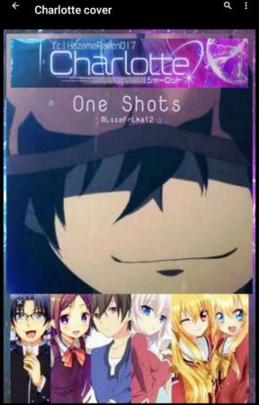 Anime One Shots; Charlotte edition. by Missafrika12