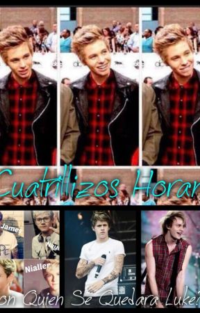 Cuatrillizos Horan(Luke Hemmings y 4 Horan's) by xxLukeyHemmitoxx