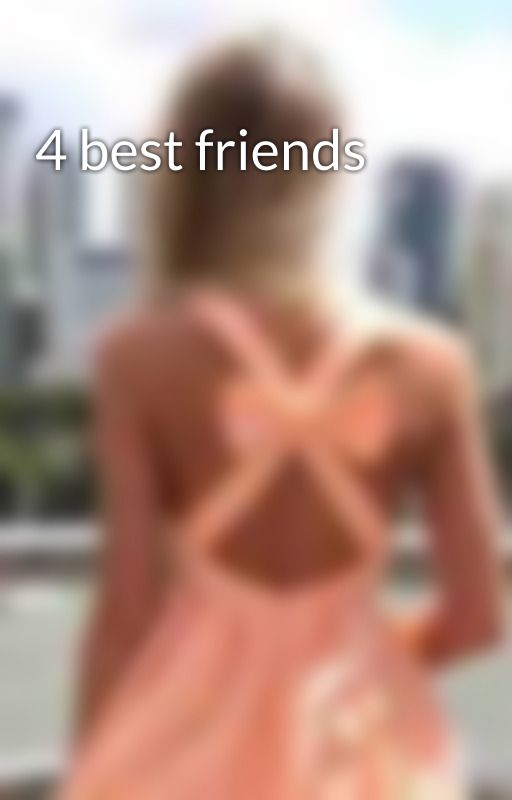 4 best friends by bethanybroussard